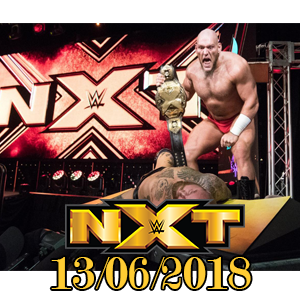 Top 10 Sự Kiện Chính Của Show NXT 13/6/2018